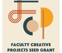 Light yellow background with abstract shapes, green text that reads "Faculty Creative Project Seed Grant"